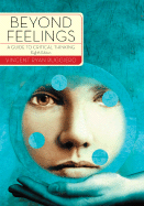 Beyond Feelings: A Guide to Critical Thinking