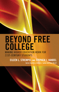 Beyond Free College: Making Higher Education Work for 21st Century Students