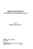 Beyond Freud: A Study of Modern Psychoanalytic Theorists