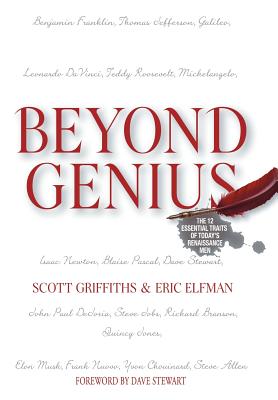 Beyond Genius: The 12 Essential Traits of Today's Renaissance Men - Griffiths, Scott, and Elfman, Eric