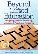 Beyond Gifted Education: Designing and Implementing Advanced Academic Programs