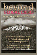 Beyond Global Crisis: Remedies and Road Maps by Daisaku Ikeda and His Contemporaries