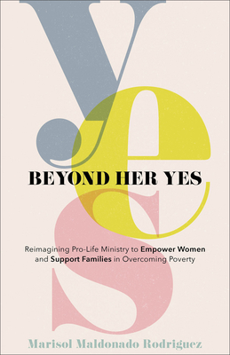 Beyond Her Yes - Rodriguez, Marisol Maldonado