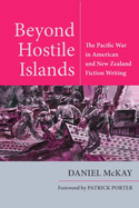 Beyond Hostile Islands: The Pacific War in American and New Zealand Fiction Writing