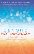 Beyond Hot and Crazy: A Radical Guide to Living Well with Menopause