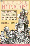 Beyond Hypocrisy: Decoding the News in an Age of Propaganda