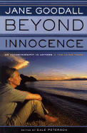 Beyond Innocence: An Autobiography in Letters, the Later Years