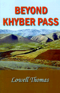 Beyond Khyber Pass into forbidden Afghanistan.