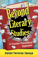 Beyond Literary Studies: A Counter-Theoretical Approach