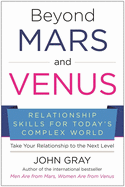 Beyond Mars and Venus: Relationship Skills for Today's Complex World