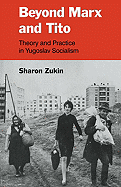 Beyond Marx and Tito: Theory and Practice in Yugoslav Socialism