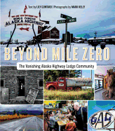 Beyond Mile Zero: The Vanishing Alaska Highway Lodge Community