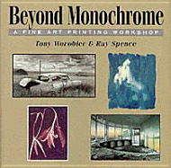 Beyond Monochrome: A Fine Art Printing Workshop