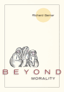 Beyond Morality (Ethics and Action)