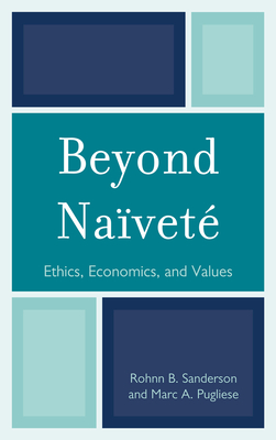 Beyond Navet: Ethics, Economics and Values - Sanderson, Rohnn B, and Pugliese, Marc A