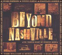 Beyond Nashville: The Twisted Heart of Country Music - Various Artists