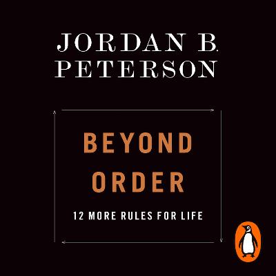 Beyond Order: 12 More Rules for Life - Peterson, Jordan B. (Read by)