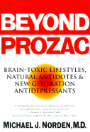 Beyond Prozac: Antidotes for Modern Times - Norden, Michael J