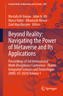 Beyond Reality: Navigating the Power of Metaverse and Its Applications: Proceedings of 3rd International Multi-Disciplinary Conference - Theme: Integrated Sciences and Technologies (IMDC-IST 2024) Volume 1