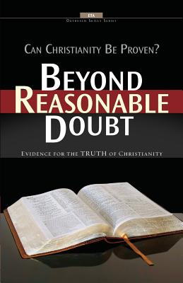Beyond Reasonable Doubt: Evidence for the truth of Christianity - Association, Evangelical Training, and Morgan, Robert J