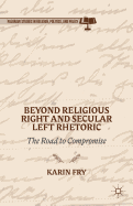 Beyond Religious Right and Secular Left Rhetoric: The Road to Compromise