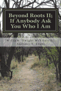 Beyond Roots II; If Anybody Ask You Who I Am: A Deeper Look at Blacks in the Bible
