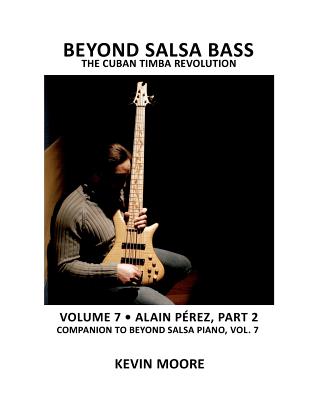 Beyond Salsa Bass: The Cuban Timba Revolution - Moore, Kevin