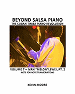 Beyond Salsa Piano: The Cuban Timba Piano Revolution: Volume 7- Ivn "Meln" Lewis, Part 2