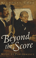 Beyond Score Music as Performance C