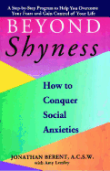 Beyond Shyness: How to Conquer Social Anxiety Step: How to Conquer Social Anxieties