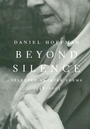 Beyond Silence: Selected Shorter Poems, 1948--2003