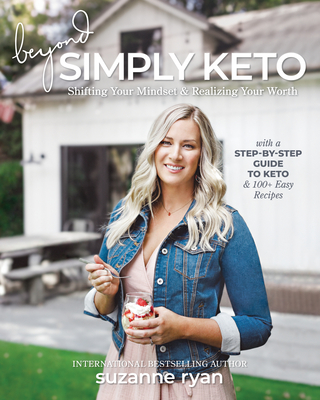 Beyond Simply Keto: Shifting Your Mindset & Realizing Your Worth - Ryan, Suzanne