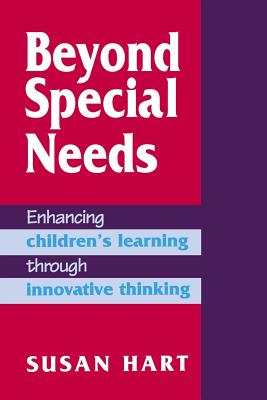 Beyond Special Needs: Enhancing Children s Learning Through Innovative Thinking - Hart, Susan