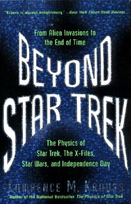 Beyond Star Trek: From Alien Invasions to the End of Time - Krauss, Lawrence M