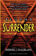 Beyond Surrender