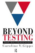 Beyond Testing: Towards a Theory of Educational Assessment