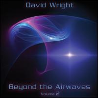 Beyond the Airwaves, Vol. 2 - David Wright