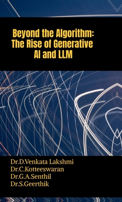 Beyond the Algorithm: The Rise of Generative AI and LLM - Dr D Venkata Lakshmi
