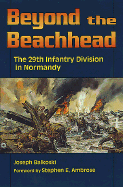 Beyond the Beachhead: The 29th Infantry Division in Normandy