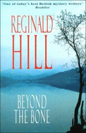 Beyond the Bone - Hill, Reginald