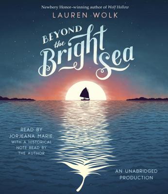 Beyond the Bright Sea - Wolk, Lauren (Read by), and Marie, Jorjeana (Read by)