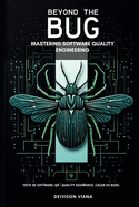 Beyond the Bug: Mastering Software Quality Engineering