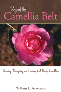 Beyond the Camellia Belt: Breeding, Propagating, and Growing Cold-Hardy Camellias
