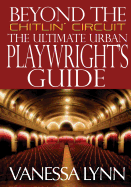 Beyond the Chitlin' Circuit: The Ultimate Urban Playwrights Guide