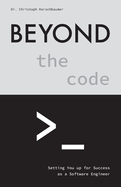 Beyond the Code: Setting You up for Success as a Software Engineer