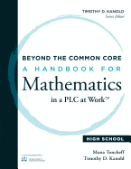 Beyond the Common Core: A Handbook for Mathematics in a Plc at Work(tm), High School
