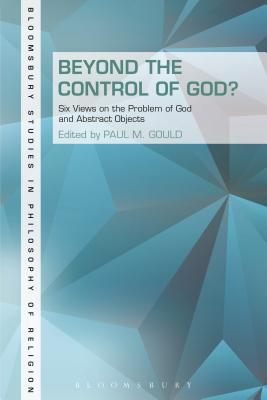 Beyond the Control of God? - Gould, Paul, Dr. (Editor)