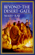 Beyond the Desert Gate - Ray, Mary