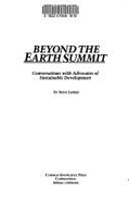 Beyond the Earth Summit: Conversations with Advocates of Sustainable Development