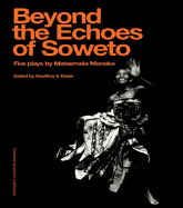 Beyond the Echoes of Soweto